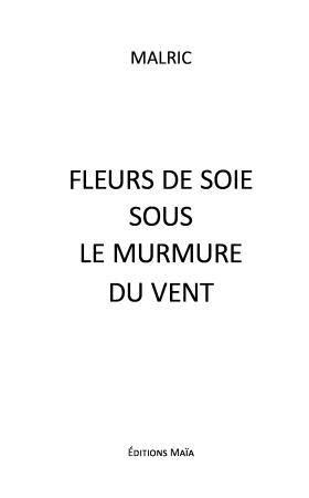 Fleurs de soie sous le murmure du vent