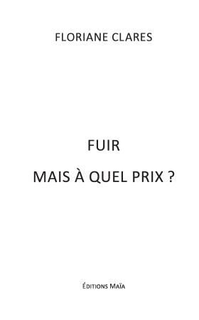 Fuir mais à quel prix