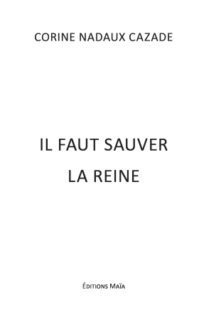 IL FAUT SAUVER LA REINE