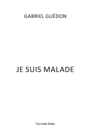 Je suis malade (Gabriel Guédon)