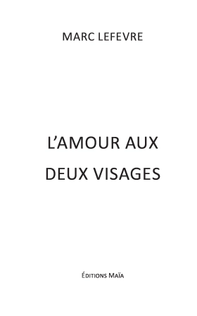L’Amour aux deux visages - Marc LEFEVRE