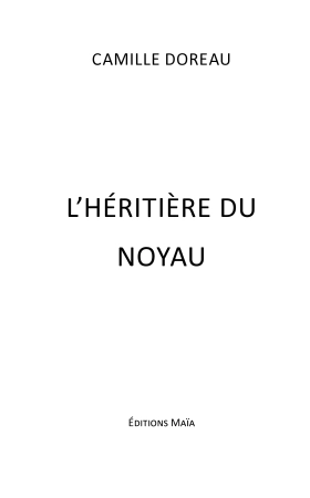 L'héritière du noyau (Camille Doreau)