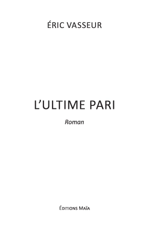 L’ultime pari (Eric Vasseur)