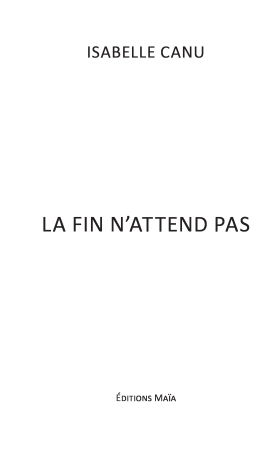 La fin n’attend pas (Isabelle CANU)