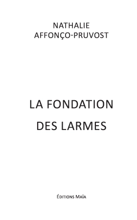 La fondation des larmes - Nathalie Affonço-Pruvost
