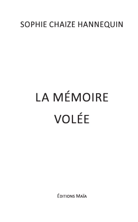 La mémoire volée (Sophie CHAIZE HANNEQUIN)