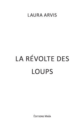 La Révolte des loups (Laura ARVIS)