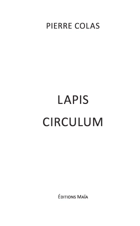 Lapis Circulum - Pierre COLAS