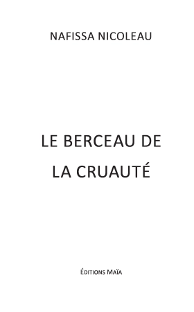 Le berceau de la cruauté (Nafissa NICOLEAU)