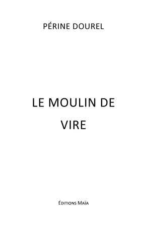 Le Moulin de Vire (Périne Dourel)