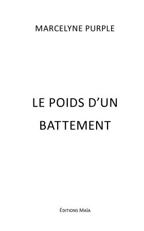 Le poids d'un battement (Marcelyne Purple)