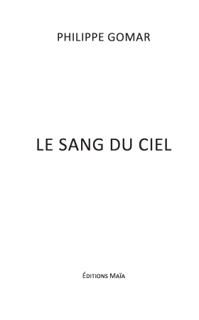 LE SANG DU CIEL - Philippe GOMAR