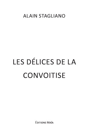 Les délices de la convoitise (Alain STAGLIANO)