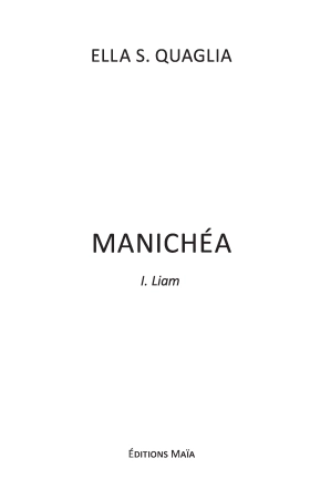 Manichéa - I. Liam