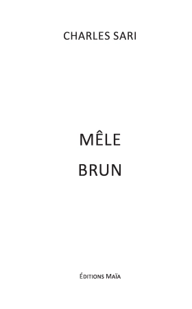 MÊLE BRUN (CHARLES SARI)
