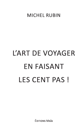 L’art de voyager en faisant les 100 pas !