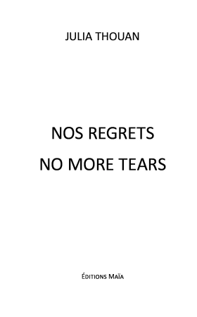 No regrets, no more tears