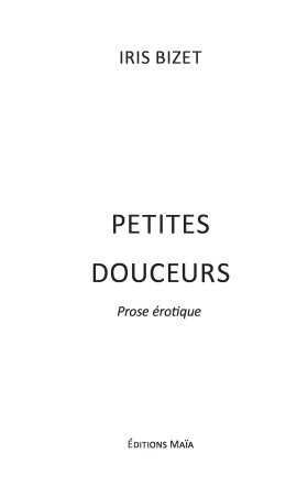 Petites Douceurs {Prose érotique} (Iris Bizet)