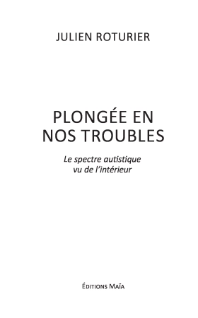 Plongée en nos troubles - Le spectre autistique vu de l’intérieur (Julien Roturier)