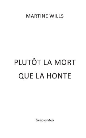 Plutôt la mort que la honte (Martine Wills)