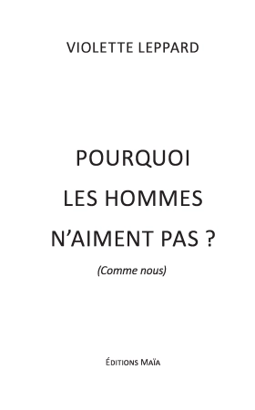 Pourquoi les hommes n’aiment pas ? (comme nous) - Violette Leppard