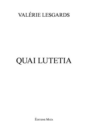 QUAI LUTETIA - Valérie LESGARDS