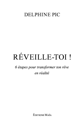 RÉVEILLE-TOI ! 6 étapes pour transformer ton rêve en réalité