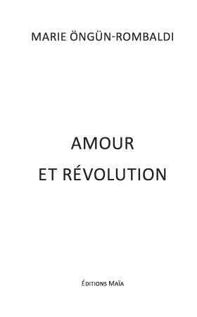 Amour et révolution (Marie ÖNGÜN-ROMBALDI)