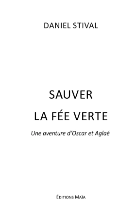 Sauver la Fée Verte ! - Daniel Stival