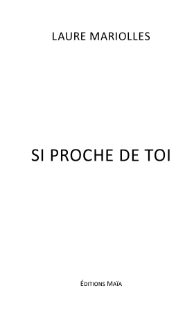 Si proche de toi - Laure Mariolles