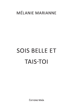 Sois belle et tais-toi - Mélanie Marianne