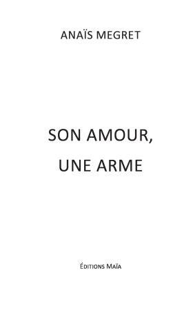Son amour, une arme