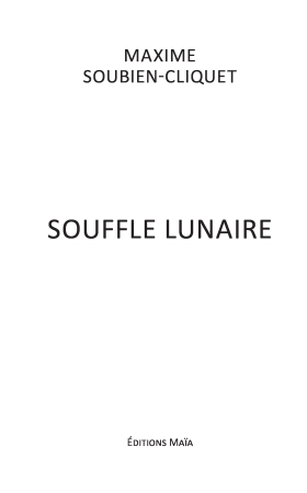Souffle Lunaire (Maxime Soubien-Cliquet)