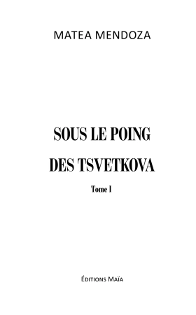 Sous le poing des Tsvetkova – Tome 1