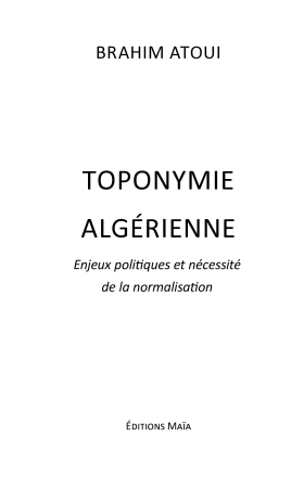 Toponymie Algérienne,  Enjeux politiques et nécessité de la normalisation.