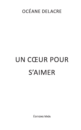 Un coeur pour s’aimer… - Océane Delacre