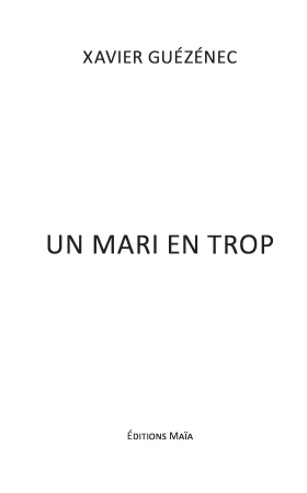 Un mari en trop - Xavier GUÉZÉNEC