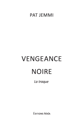 Vengeance noire / La traque - Jemmi PAT