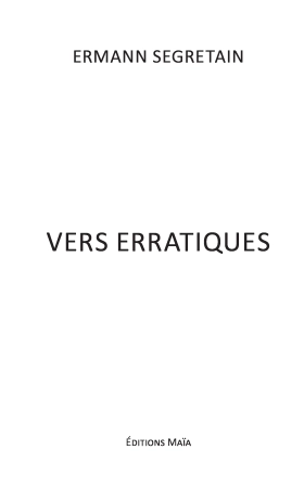Vers Erratiques (Ermann Segretain)